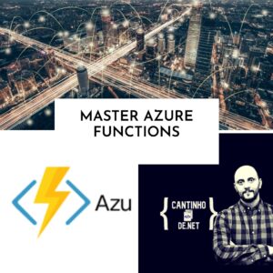 Mastering Azure Functions: Building Serverless Applications - Cantinhode.net