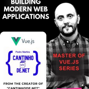 Mastering Vue.js: Building Modern Web Applications - Cantinhode.net